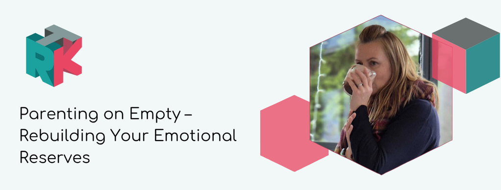 Parenting on Empty – Rebuilding Your Emotional Reserves